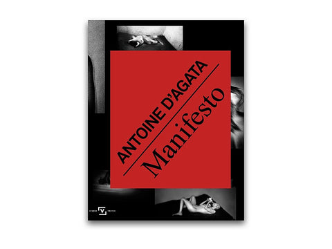 アントワン・ダガタ | Manifesto by Antoine D'Agata